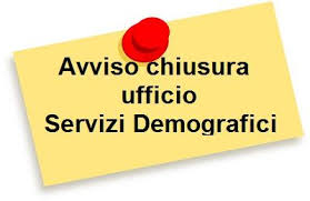 Avviso chiusura ufficio anagrafe, stato civile, elettorale, protocollo.